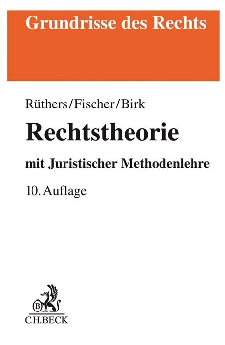 Rechtstheorie - Bernd R&uuml;thers, Christian Fischer, Axel Birk