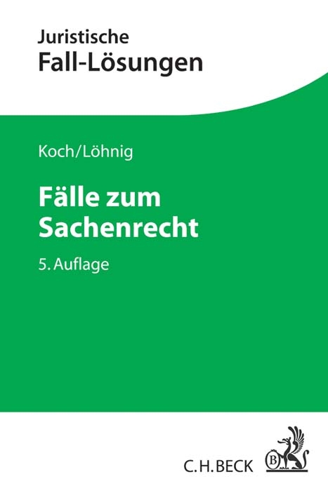 F&auml;lle zum Sachenrecht - Jens Koch, Martin L&ouml;hnig