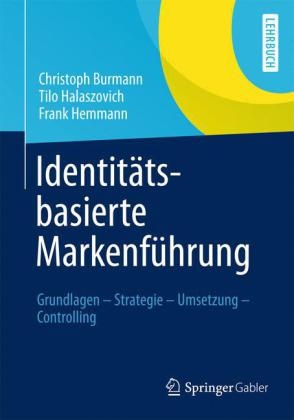 Identit&auml;tsbasierte Markenf&uuml;hrung - Christoph Burmann, Tilo Halaszovich, Frank Hemmann