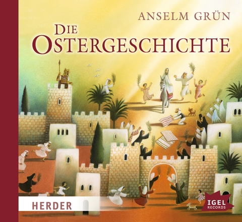 Die Ostergeschichte - Anselm Gr&uuml;n