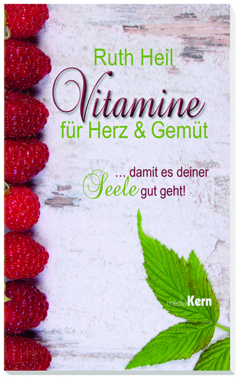Vitamine f&uuml;r Herz und Gem&uuml;t - Ruth Heil