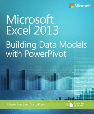 Microsoft Excel 2013 Building Data Models with PowerPivot - Alberto Ferrari, Marco Russo