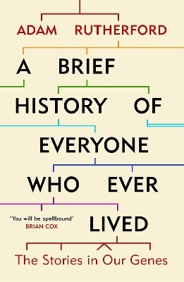 A Brief History of Everyone Who Ever Lived - Adam Rutherford