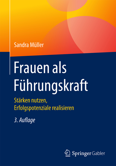 Frauen als F&uuml;hrungskraft - Sandra M&uuml;ller