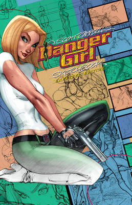 J. Scott Campbell Danger Girl Sketchbook: Expanded Edition