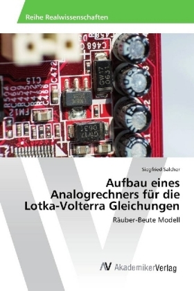Aufbau eines Analogrechners für die Lotka-Volterra Gleichungen - Siegfried Salcher