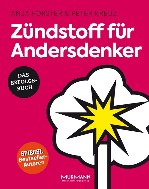 Z&uuml;ndstoff f&uuml;r Andersdenker - Anja F&ouml;rster, Peter Kreuz