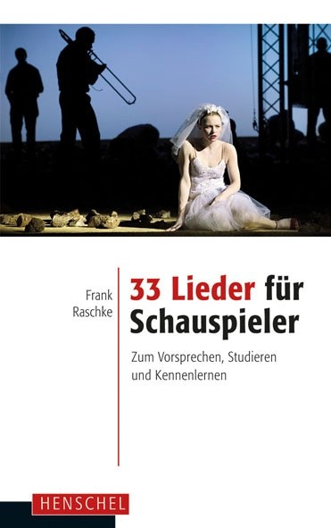 33 Lieder f&uuml;r Schauspieler - Frank Raschke