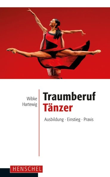 Traumberuf T&auml;nzer - Wibke Hartewig