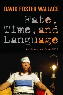 Fate, Time, and Language - David Wallace