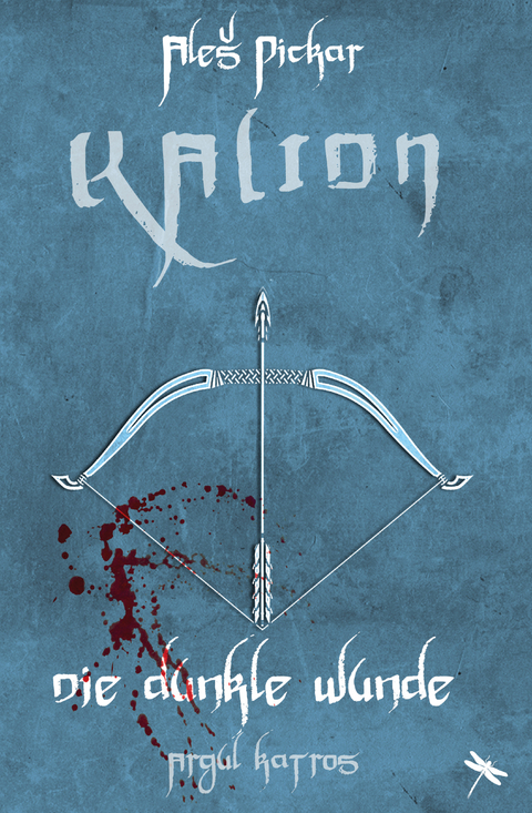 KALION. Die dunkle Wunde - Ale&scaron; Pickar
