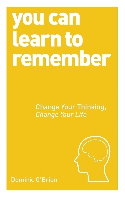 You Can Learn to Remember - Dominic O'Brien