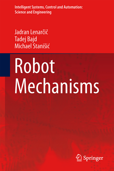 Robot Mechanisms - Jadran Lenarcic, Tadej Bajd, Michael M. Stani&scaron;ić