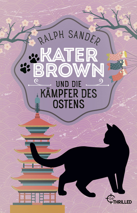 Kater Brown und die K&auml;mpfer des Ostens - Ralph Sander