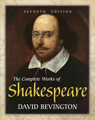 The Complete Works of Shakespeare with NEW MyLiteratureLab with eText -- Access Card Package - David Bevington