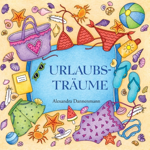 Urlaubsträume - Alexandra Dannenmann