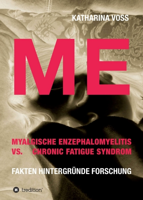 ME - Myalgische Enzephalomyelitis vs. Chronic Fatigue Syndrom - Katharina Voss