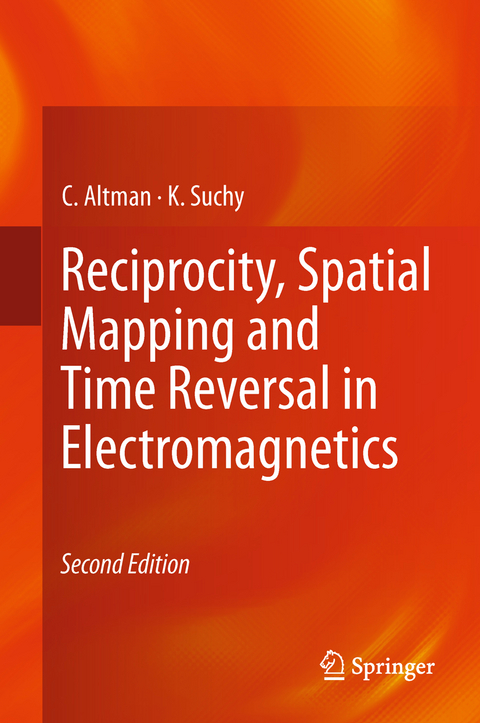 Reciprocity, Spatial Mapping and Time Reversal in Electromagnetics - C. Altman, K. Suchy