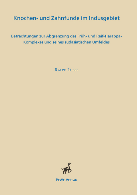 Knochen- und Zahnfunde im Indusgebiet - Ralph L&uuml;bbe