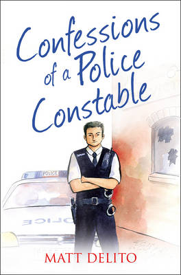 Confessions of a Police Constable - Matt Delito