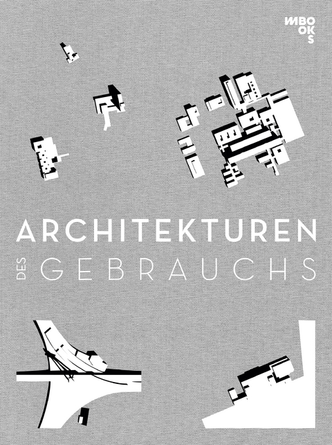 Architekturen des Gebrauchs - 