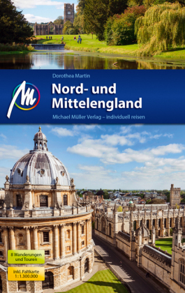 Nord- und Mittelengland Reisef&uuml;hrer Michael M&uuml;ller Verlag - Dorothea Martin