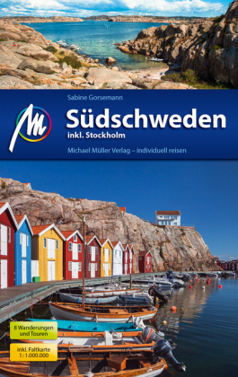 S&uuml;dschweden inkl. Stockholm Reisef&uuml;hrer Michael M&uuml;ller Verlag - Sabine Gorsemann