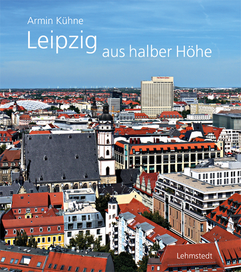 Leipzig aus halber Höhe - Armin Kühne