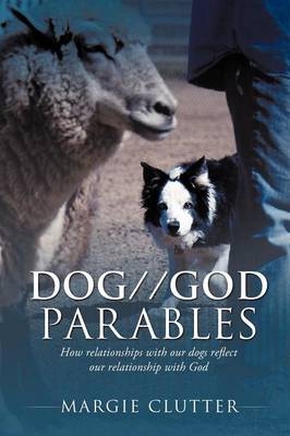 DOG//GOD Parables - Margie Clutter