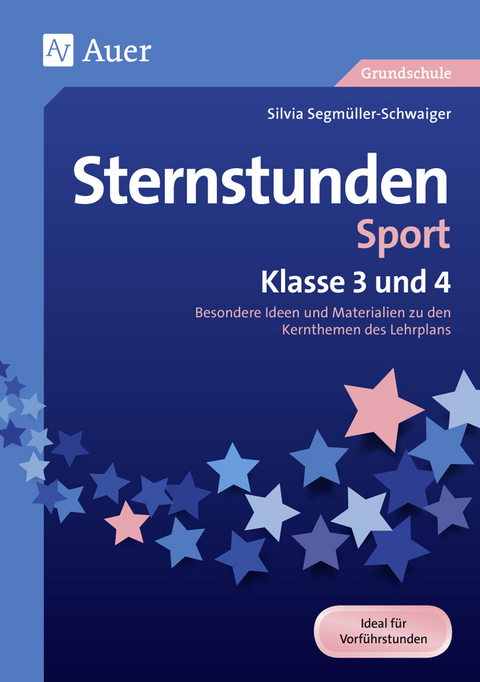 Sternstunden Sport - Klasse 3 und 4 - Silvia Segm&uuml;ller-Schwaiger