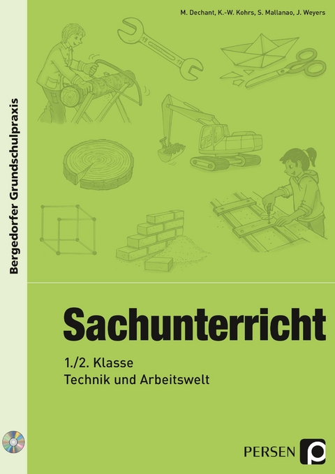 Sachunterricht - 1./2. Kl., Technik & Arbeitswelt - M. Dechant, K.-W. Kohrs, S. Mallanao, J. Weyers
