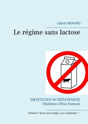 Le r&eacute;gime sans lactose - C&eacute;dric Menard