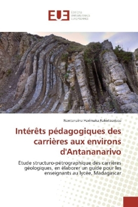 Int&eacute;r&ecirc;ts p&eacute;dagogiques des carri&egrave;res aux environs d'Antananarivo - Nantenaina Harimaka Rakotoarisoa