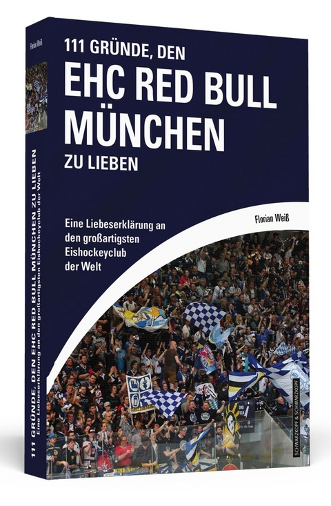 111 Gr&uuml;nde, den EHC Red Bull M&uuml;nchen zu lieben - Florian Wei&szlig;