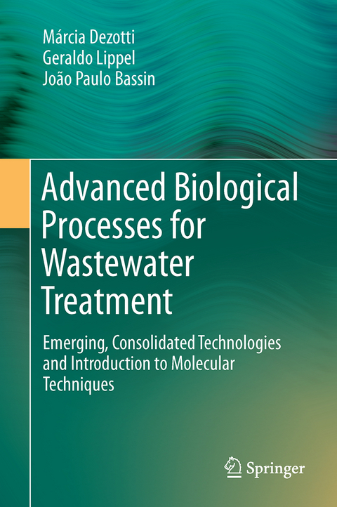 Advanced Biological Processes for Wastewater Treatment - M&aacute;rcia Dezotti, Geraldo Lippel, Jo&atilde;o Paulo Bassin