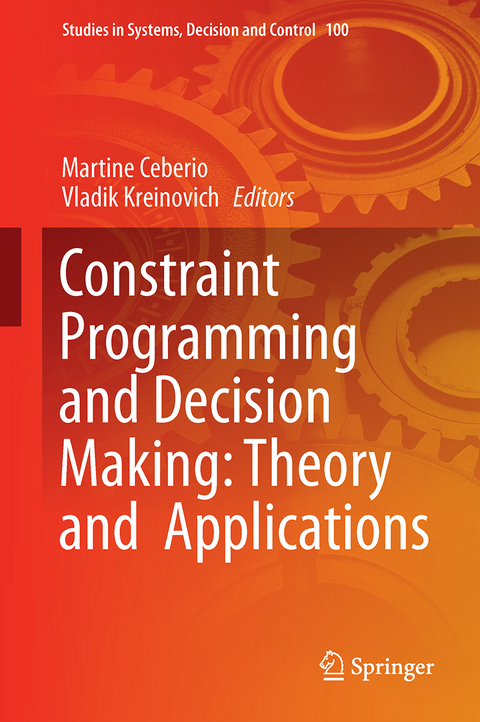 Constraint Programming and Decision Making: Theory and Applications - 