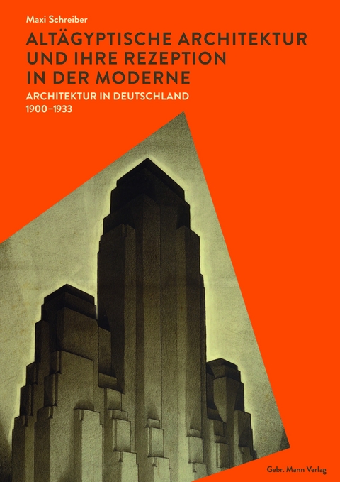 Altägyptische Architektur und ihre Rezeption in der Moderne - Maxi Schreiber