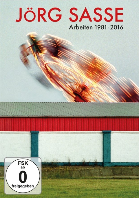 J&ouml;rg Sasse. Arbeiten 1981 - 2016. Ein Film von Ralph Goertz - 