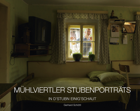 M&uuml;hlviertler Stubenportr&auml;ts - Gerhard Sch&ouml;ttl