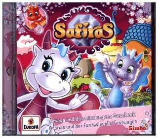 Safiras - Amaya und das misslungene Geschenk / Aronas und der fantasievolle Festwagen, 1 Audio-CD