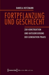 Fortpflanzung und Geschlecht -  Daniela Heitzmann