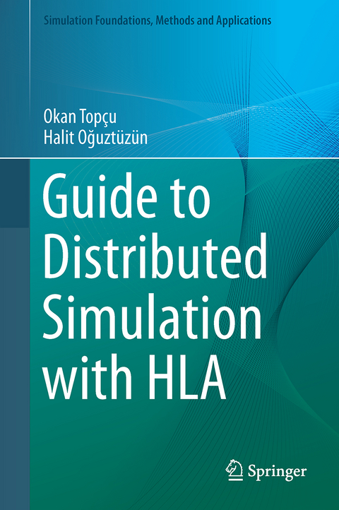 Guide to Distributed Simulation with HLA - Okan Topçu, Halit Oğuztüzün