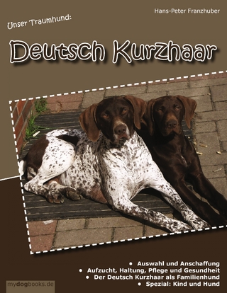 Unser Traumhund: Deutsch Kurzhaar
