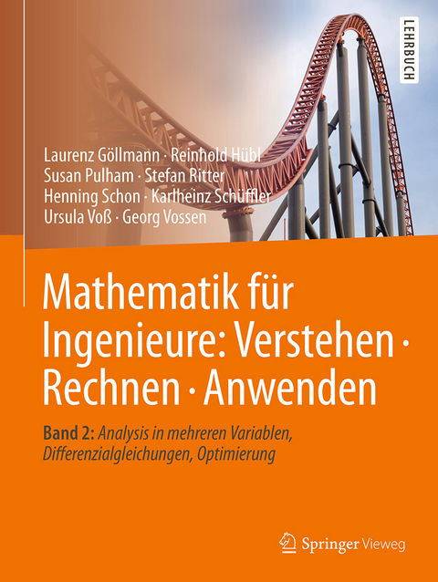 Mathematik für Ingenieure: Verstehen – Rechnen – Anwenden - Laurenz Göllmann, Reinhold Hübl, Susan Pulham, Stefan Ritter, Henning Schon, Karlheinz Schüffler, Ursula Voß, Georg Vossen