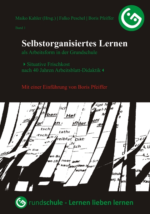 Selbstorganisiertes Lernen als Arbeitsform in der Grundschule - Falko Peschel, Boris Pfeiffer