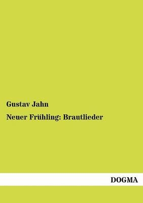 Neuer Frühling: Brautlieder