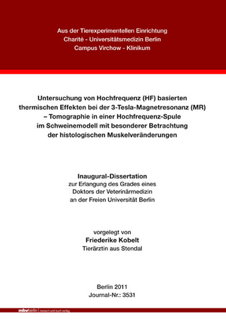 Untersuchung von Hochfrequenz (HF) basierten thermischen Effekten bei der 3-Tesla-Magnetresonanz (MR) – Tomographie in einer Hochfrequenz-Spule im Schweinemodell mit besonderer Betrachtung der histologischen Muskelveränderungen