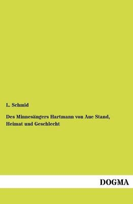 Des MinnesÃ¤ngers Hartmann von Aue Stand, Heimat und Geschlecht