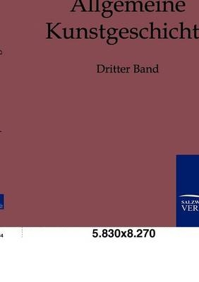 Allgemeine Kunstgeschichte - H. Knackfu&szlig;, Max Zimmermann, Walther Gensel