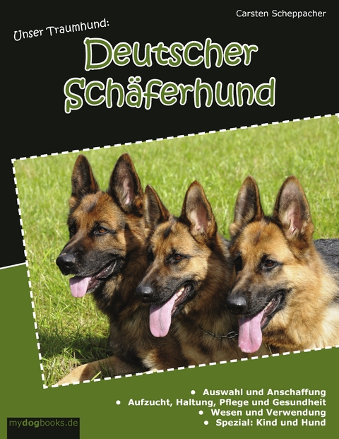 Unser Traumhund: Deutscher Sch&auml;ferhund - Carsten Scheppacher